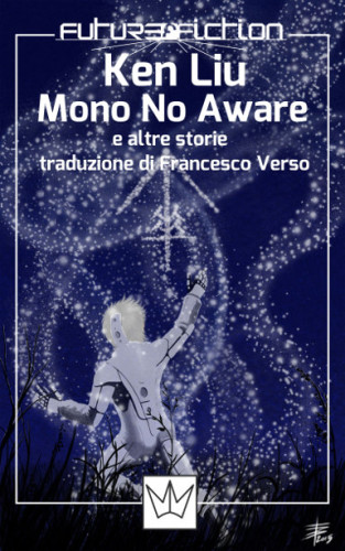 Mono no Aware by Ken Liu (Italian edition)