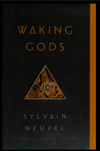 Waking Gods by Sylvain Neuvel