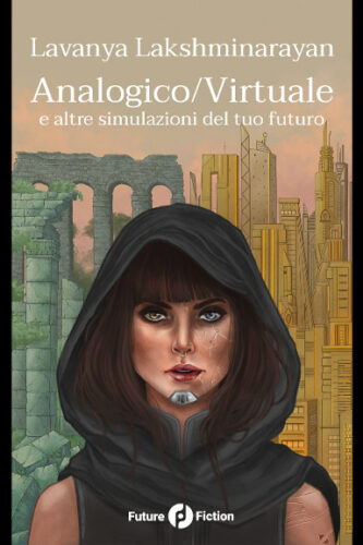 Analog/Virtual and Other Simulations of Your Future by Lavanya Lakshminarayan
