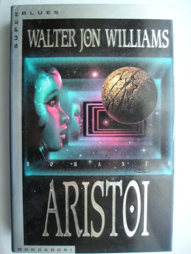 Aristoi by Walter Jon Williams