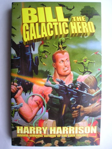 Bill, the Galactic Hero by Harry Harrison