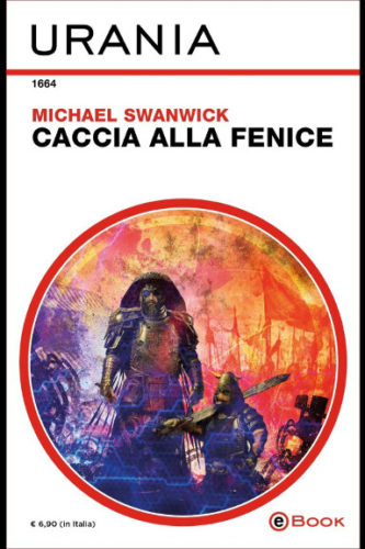 Chasing the Phoenix by Michael Swanwick (Italian edition)