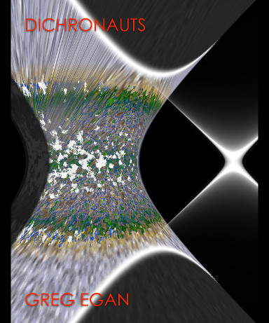 Dichronauts by Greg Egan