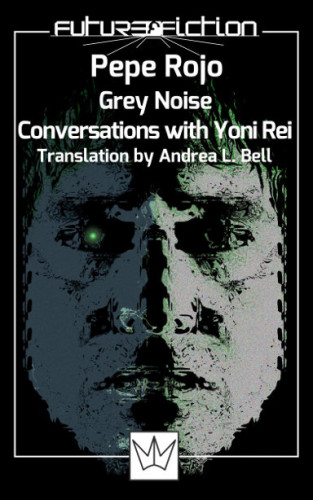 Grey Noise - Conversations with Yoni Rei by Pepe Rojo