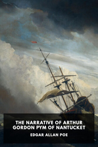 The Narrative of Arthur Gordon Pym of Nantucket by Edgar Allan Poe