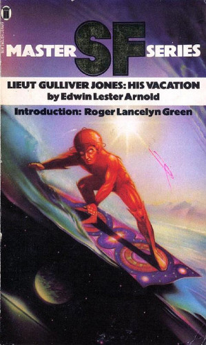 Lieut. Gullivar Jones, His Vacation, also known as Gulliver of Mars, by Edwin L. Arnold