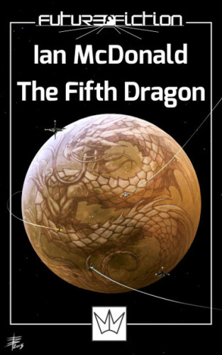 The Fifth Dragon by Ian McDonald
