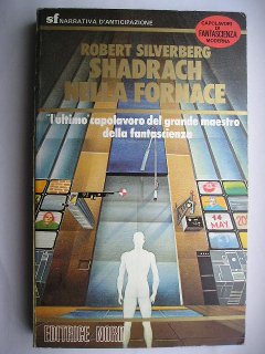 Shadrach in the Furnace by Robert Silverberg (Italian edition)