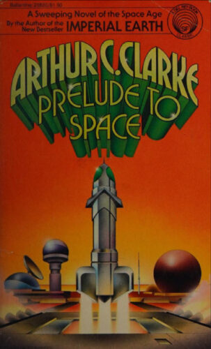 Prelude to Space by Arthur C. Clarke