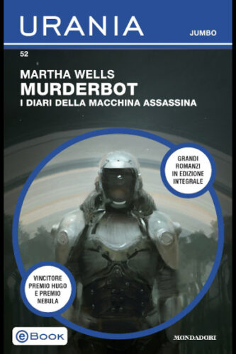 The Murderbot Diaries by Martha Wells (Italian edition)