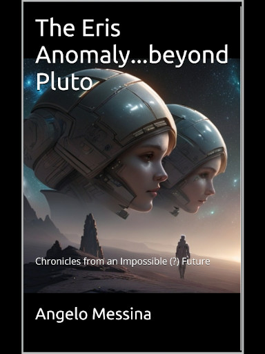 The Eris Anomaly...beyond Pluto by Angelo Messina