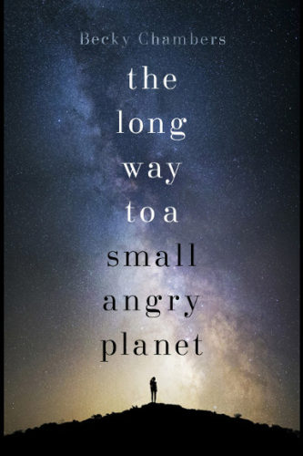 The Long Way to a Small, Angry Planet by Becky Chambers