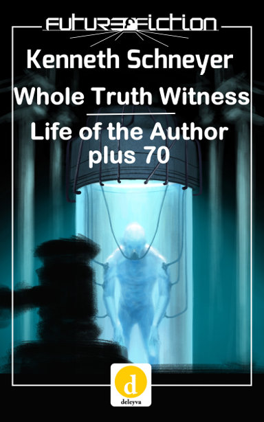 Whole Truth Witness and Life of the Author plus 70 by Kenneth Schneyer